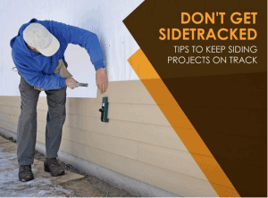 Don’t Get Sidetracked: Tips to Keep Siding Projects on Track