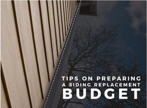 Tips on Preparing a Siding Replacement Budget