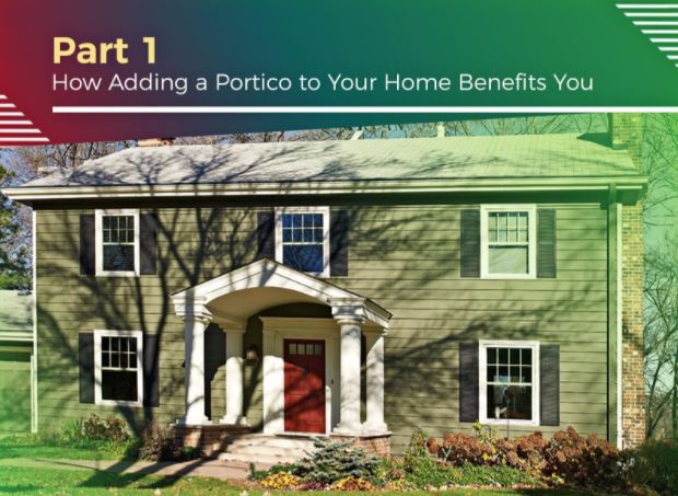 How Adding a Portico to Your Home Benefits You