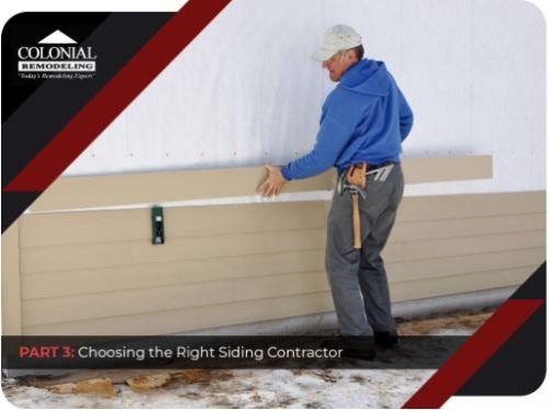 Getting Started With Siding Replacement – PART III: Choosing the Right Siding Contractor